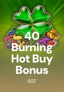 40 Burning Hot Buy Bonus